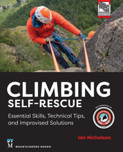 Load image into Gallery viewer, Climbing Self-Rescue - Essential Skills, Technical Tips &amp; Improvised Solutions - by Ian Nicholson - Climb Source
