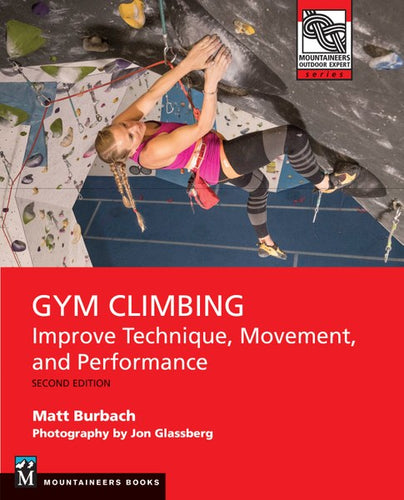 Gym Climbing - Improve Technique, Movement, and Performance, 2nd Ed. - Book - Climb Source