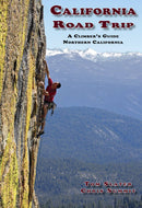 California Road Trip: A Climbers Guide Northern California - Climbing Guide - Guidebook - Rope Climbing - Trad - Sport - Bouldering - Multi-pitch - Climb Source