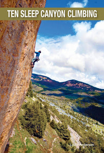 Ten Sleep Canyon Climbing - Guidebook - Rope Climbing - Sport - Top Rope