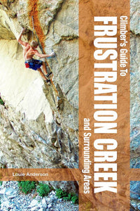Frustration Creek & Surrounding Areas - Climbing Guide - Guidebook - Rope Climbing - Sport