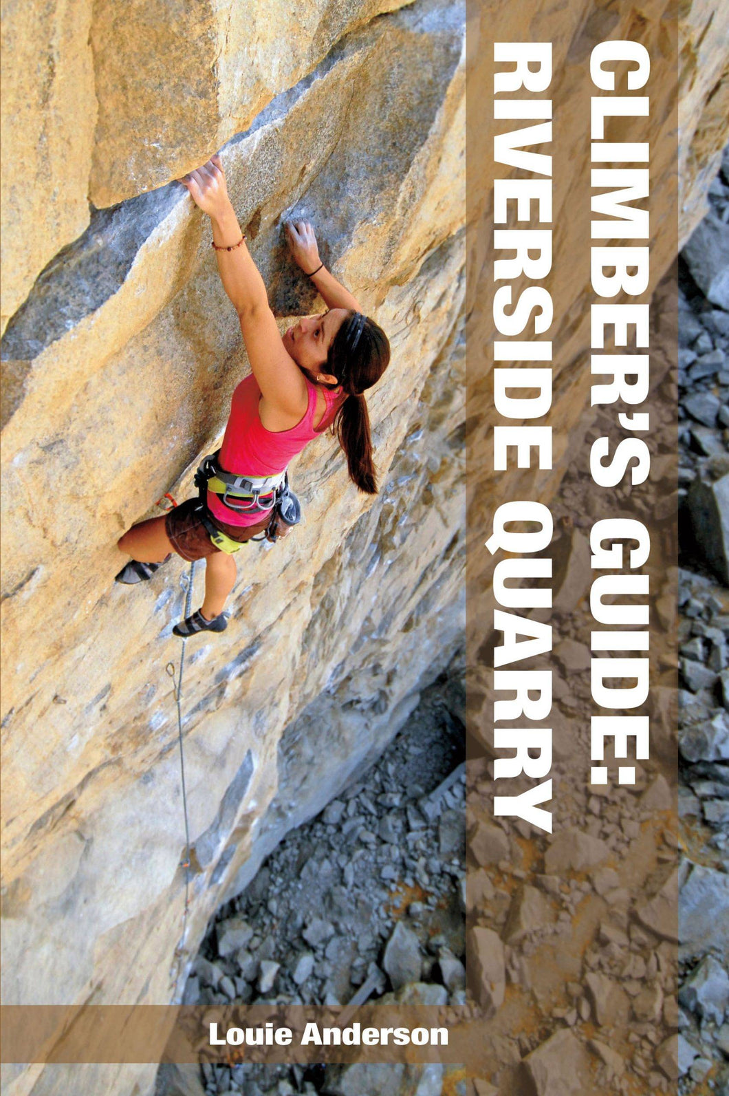 Climbers Guide Rivers Quarry - Climbing Guide - Guidebook - Rope Climbing - Sport